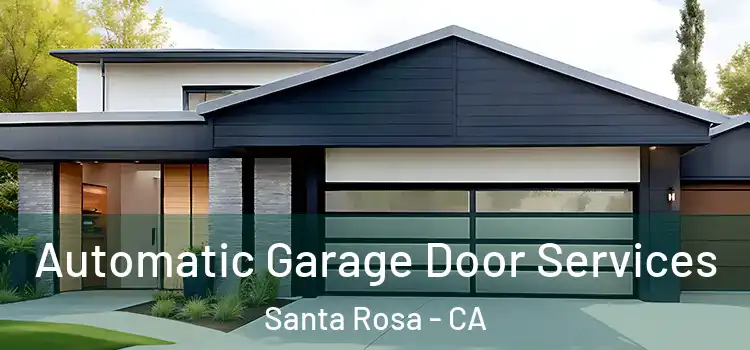  Automatic Garage Door Services Santa Rosa - CA