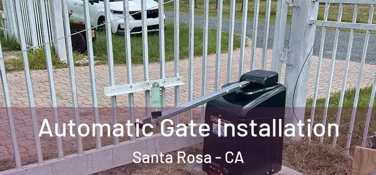  Automatic Gate Installation Santa Rosa - CA