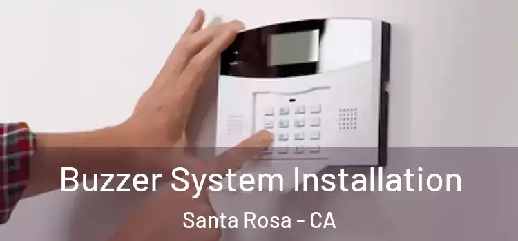Buzzer System Installation Santa Rosa - CA