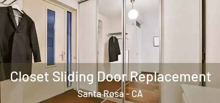  Closet Sliding Door Replacement Santa Rosa - CA