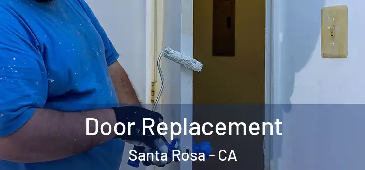 Door Replacement Santa Rosa - CA