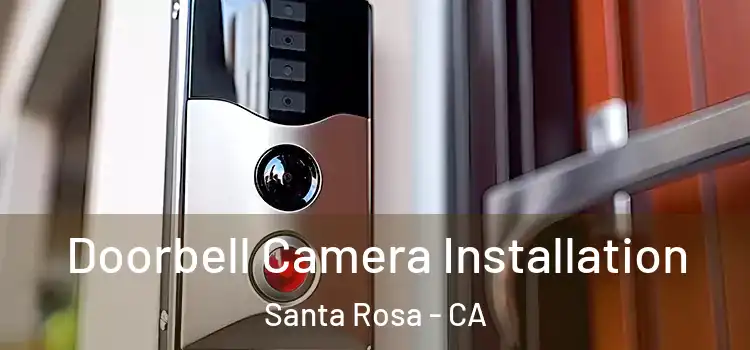  Doorbell Camera Installation Santa Rosa - CA