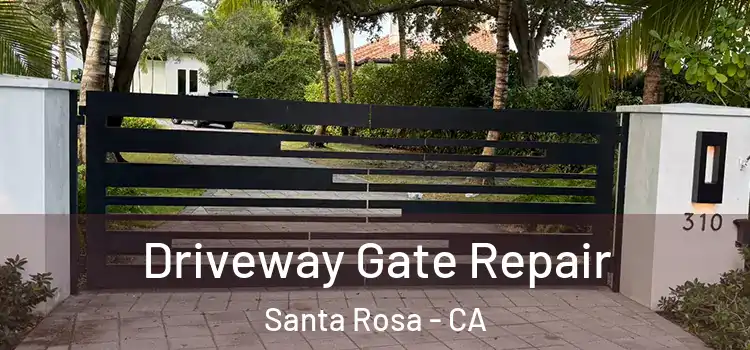 Driveway Gate Repair Santa Rosa - CA