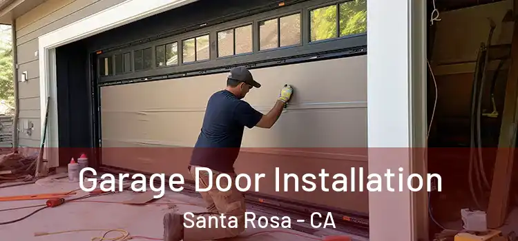  Garage Door Installation Santa Rosa - CA