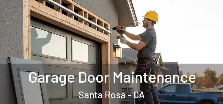  Garage Door Maintenance Santa Rosa - CA