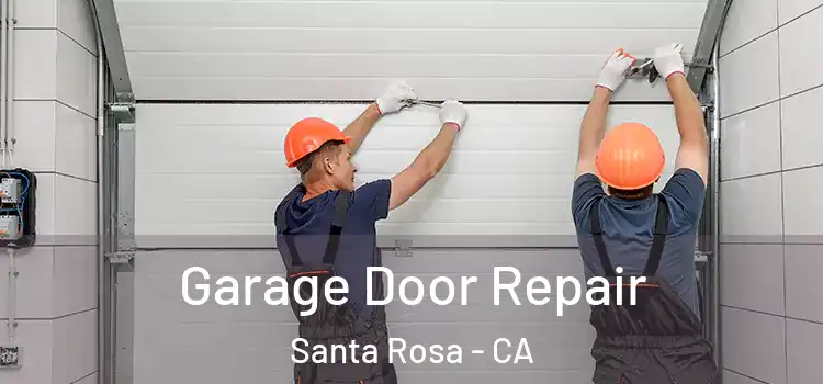  Garage Door Repair Santa Rosa - CA