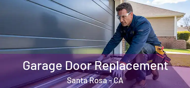  Garage Door Replacement Santa Rosa - CA