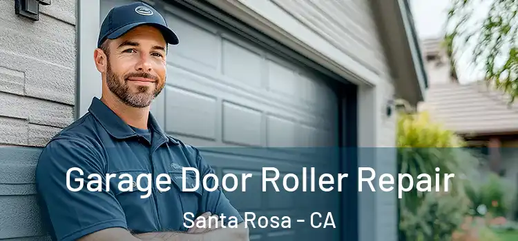  Garage Door Roller Repair Santa Rosa - CA