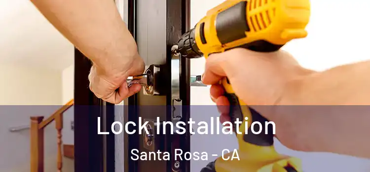 Lock Installation Santa Rosa - CA