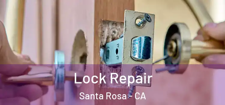 Lock Repair Santa Rosa - CA