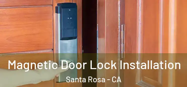  Magnetic Door Lock Installation Santa Rosa - CA
