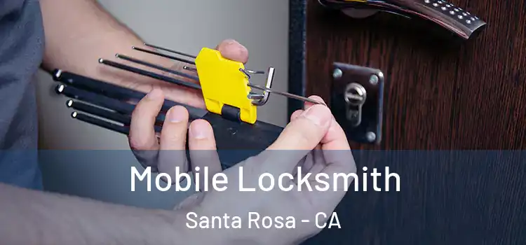Mobile Locksmith Santa Rosa - CA