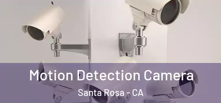  Motion Detection Camera Santa Rosa - CA