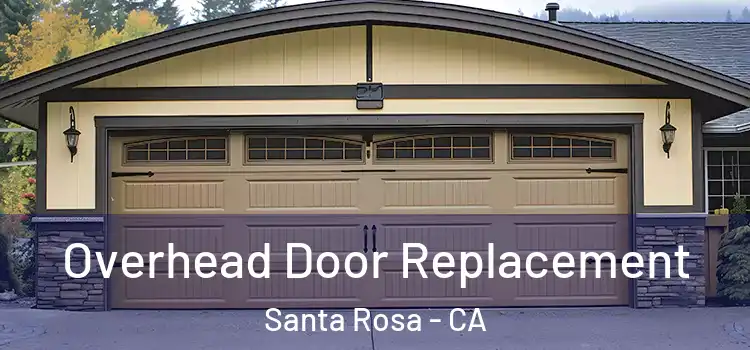  Overhead Door Replacement Santa Rosa - CA