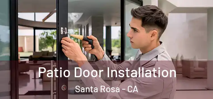Patio Door Installation Santa Rosa - CA