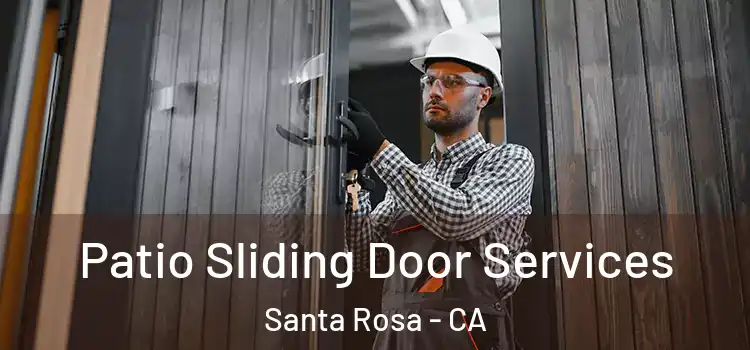 Patio Sliding Door Services Santa Rosa - CA