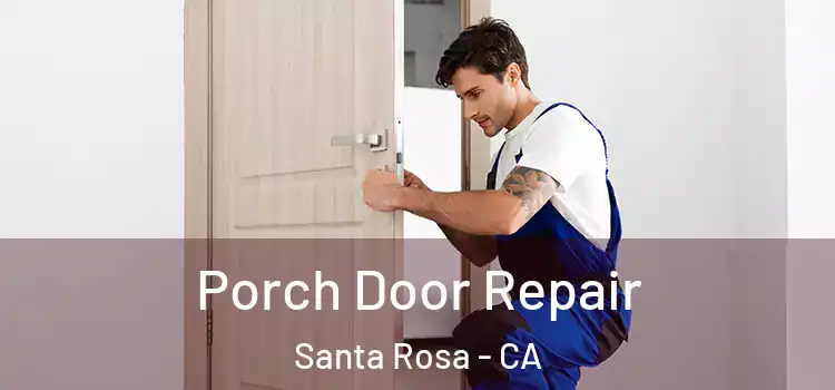  Porch Door Repair Santa Rosa - CA