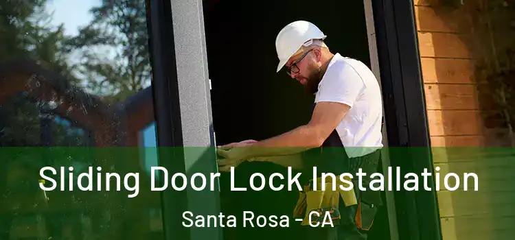 Sliding Door Lock Installation Santa Rosa - CA